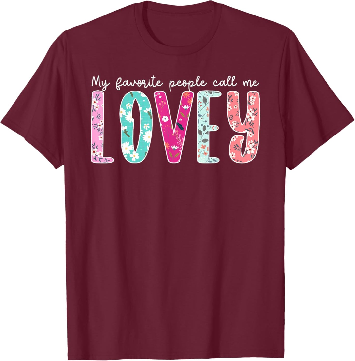 Favorite People Call Me Lovey Grandma Lovey Grandmother T-Shirt - T-Shirt | Maroon