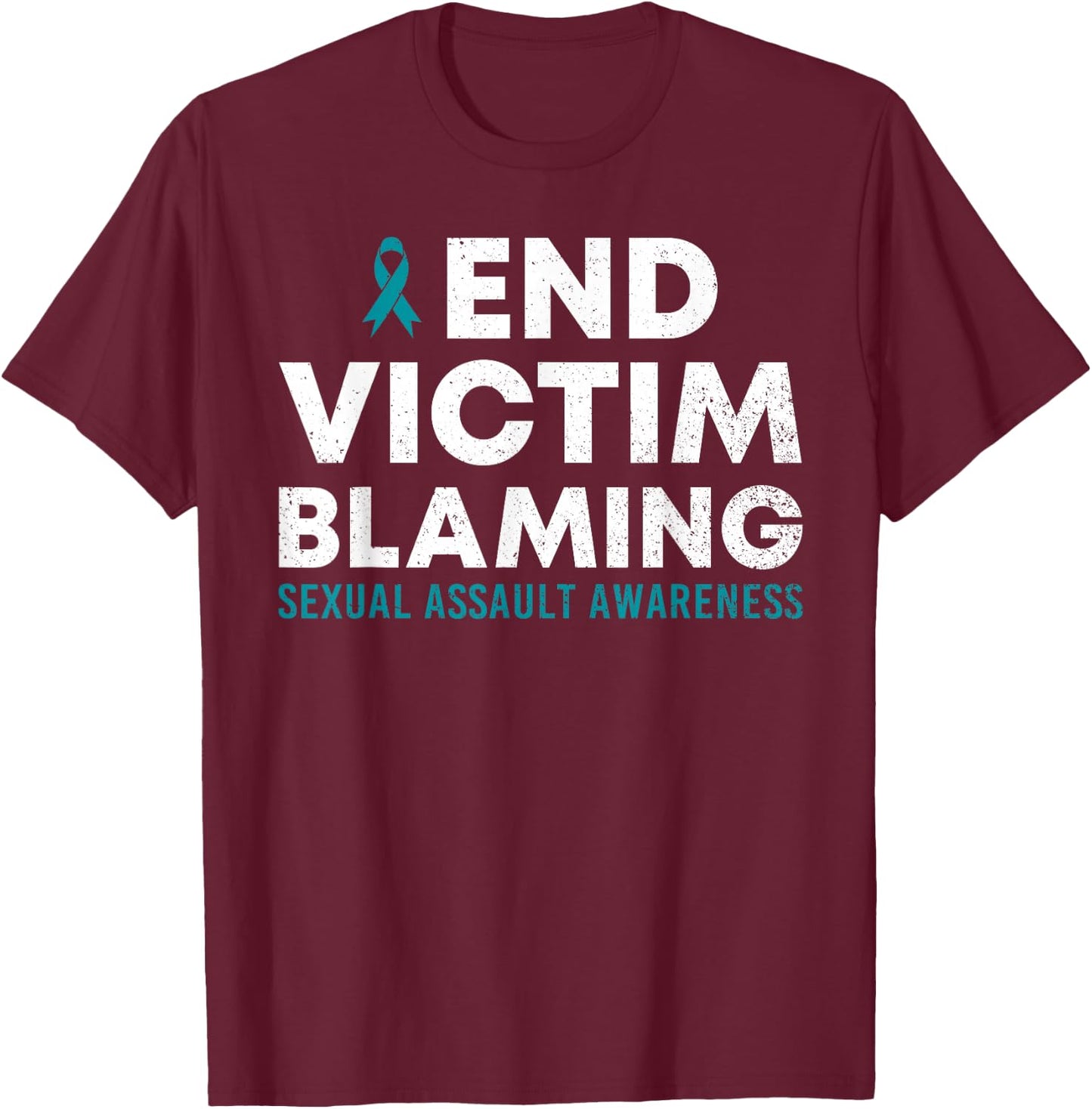 End Victim Blaming Sexual Assault Awareness Month Ribbon T-Shirt - T-Shirt | Maroon