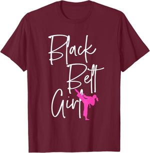Black Belt Girl Karate Jiu Jitsu Taekwondo Martial Arts Gift T-Shirt - T-Shirt | Maroon