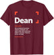 Dean Definition Personalized Name Dean T-Shirt - T-Shirt | Maroon