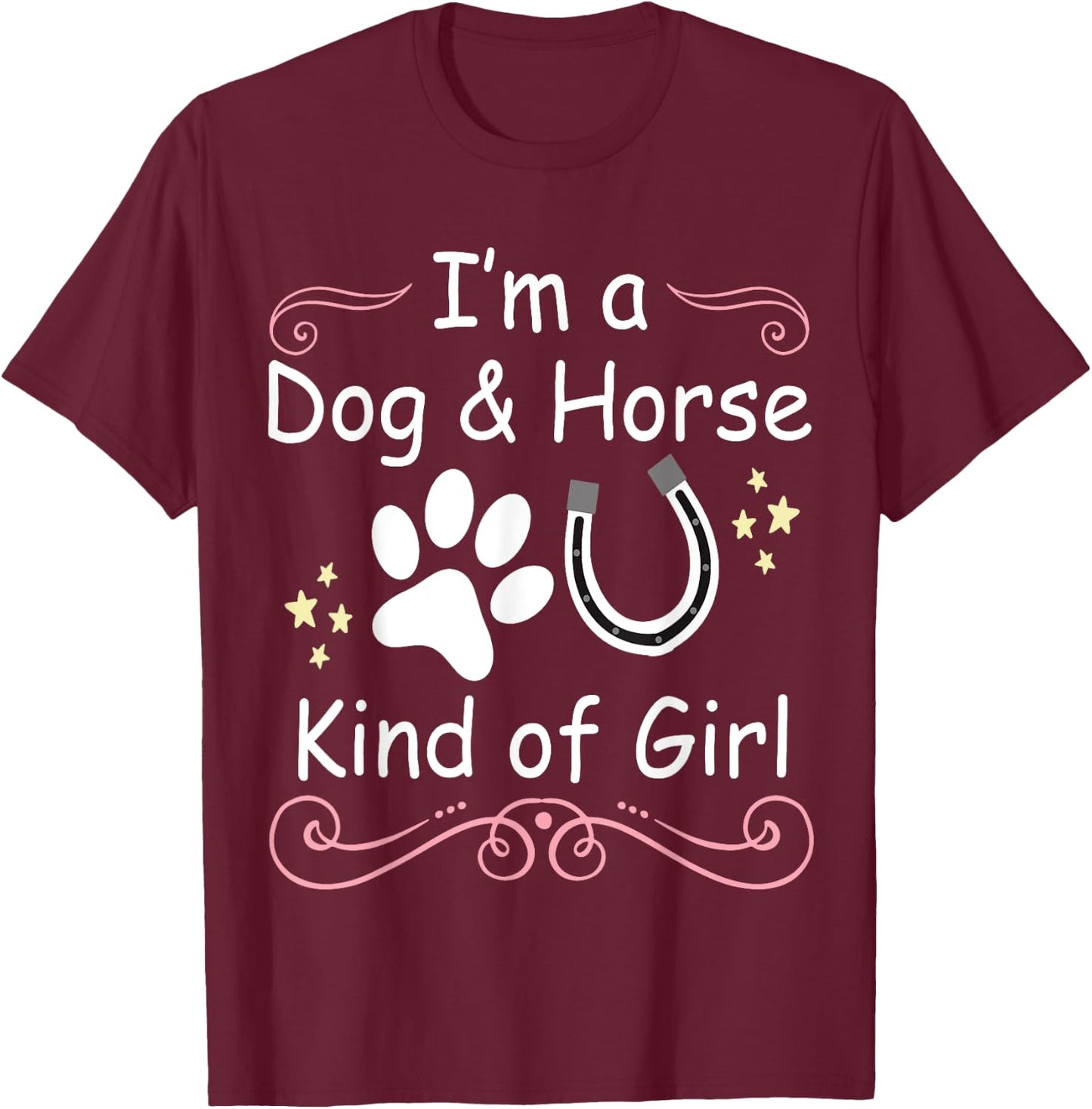 I'm A Dog And Horse Kind Of Girl Paw Print Horseshoe Gift T-Shirt - T-Shirt | Maroon