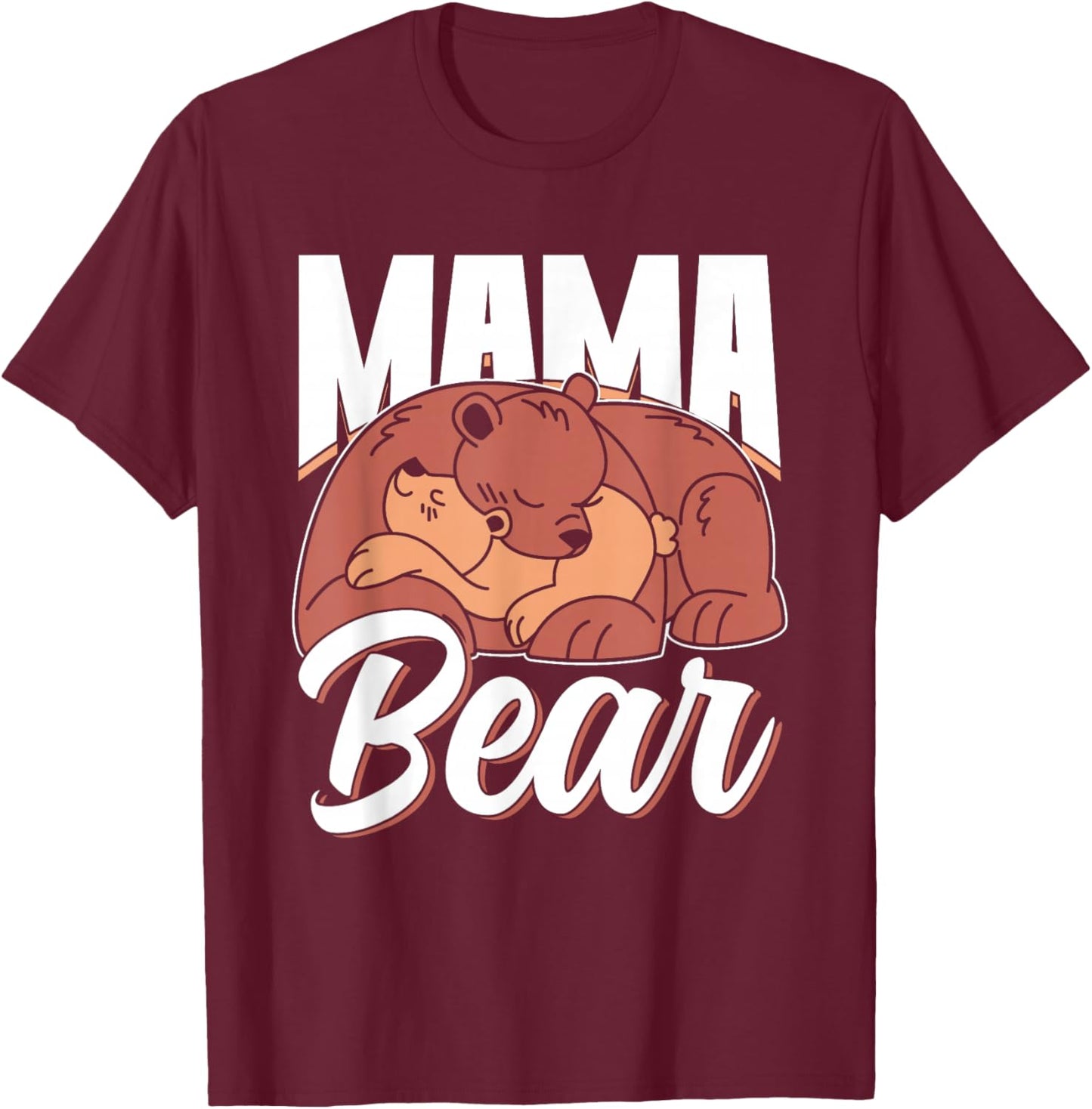 Mama Bear Animal Bears Pun Lover Bear Mom Mother Mommy T-Shirt - T-Shirt | Maroon