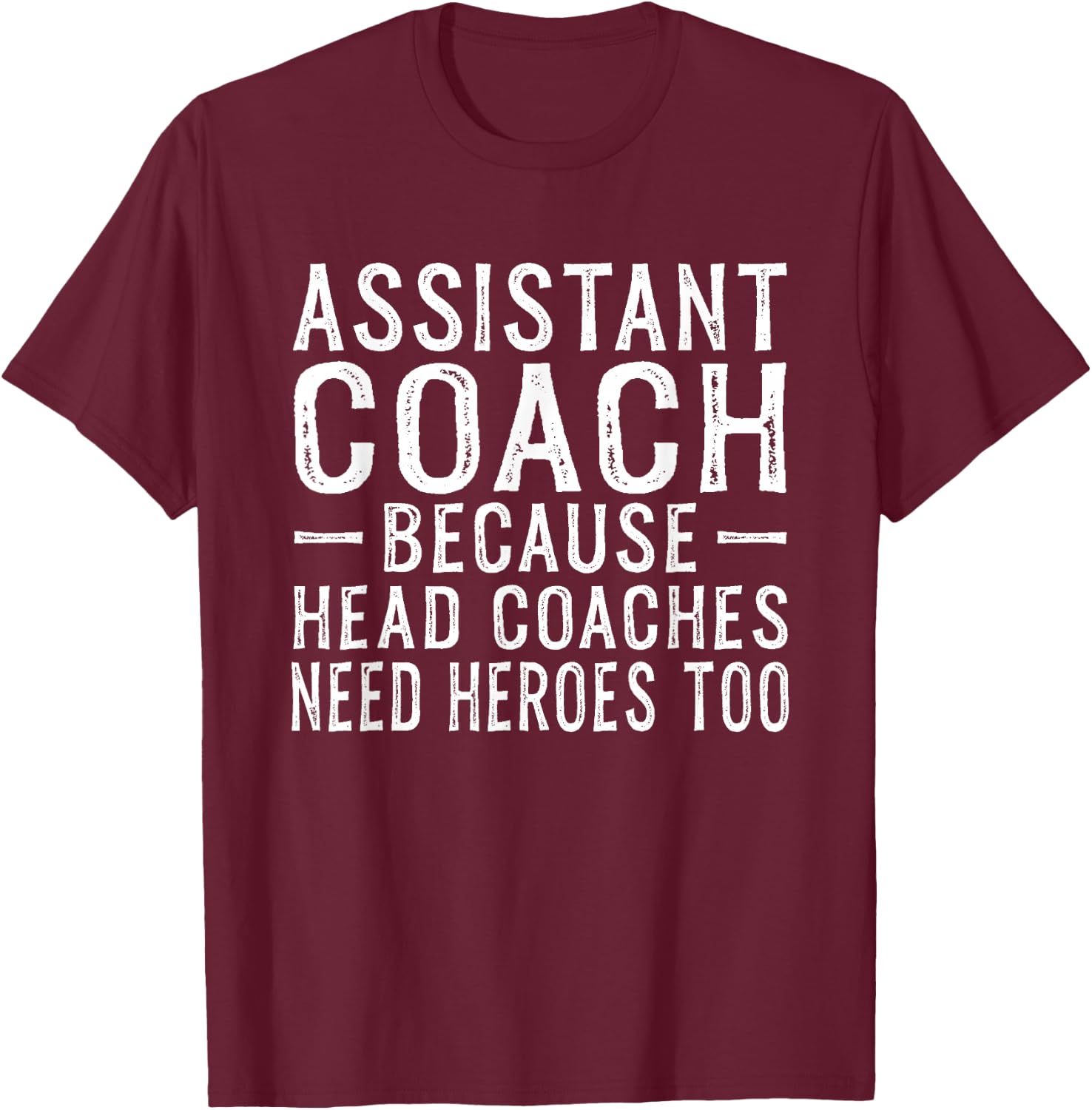 Funny Assistance Trainer T-Shirt - T-Shirt | Maroon