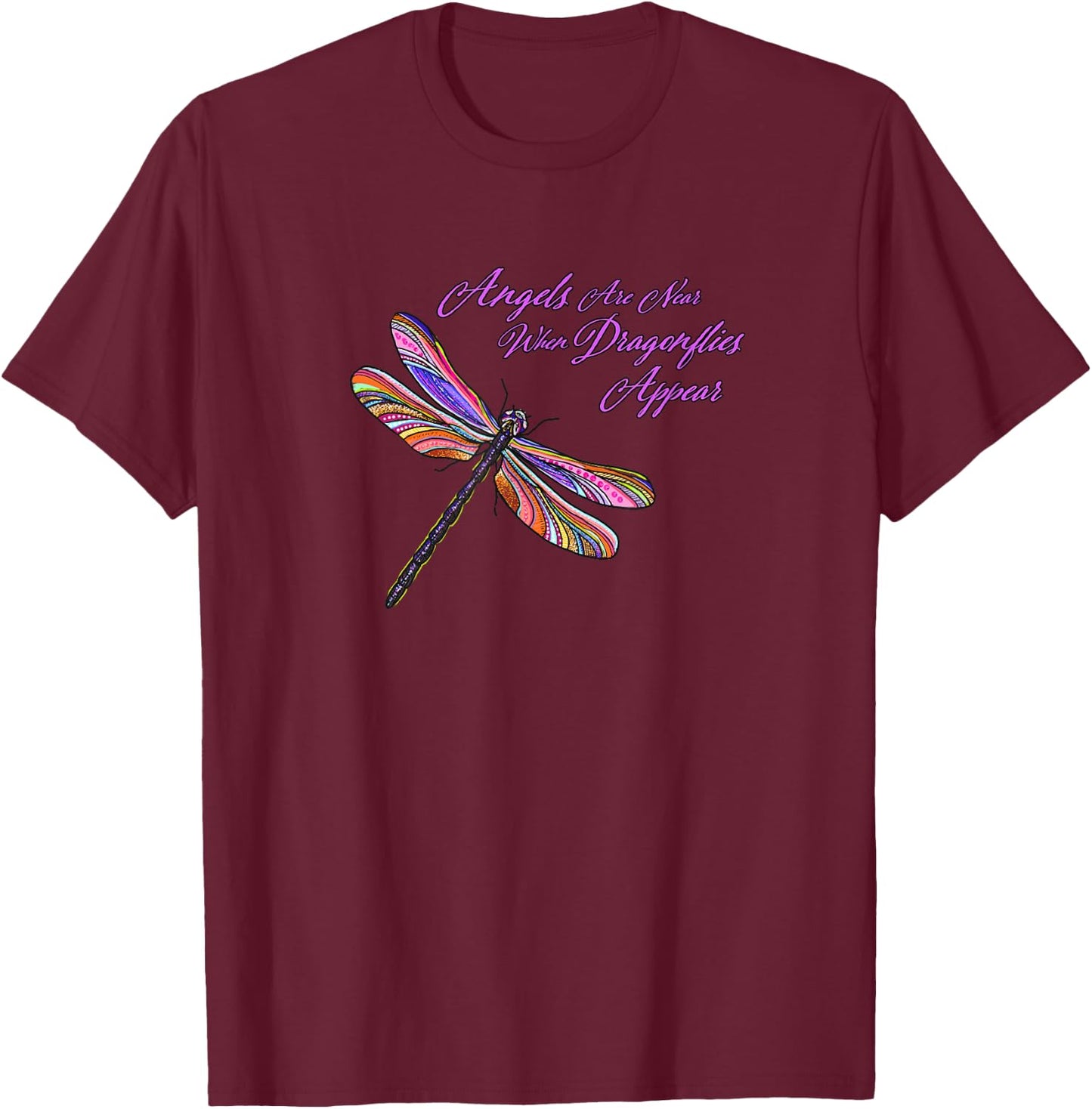 Angels appear when Dragonflies are near - gift T-Shirt - T-Shirt | Maroon