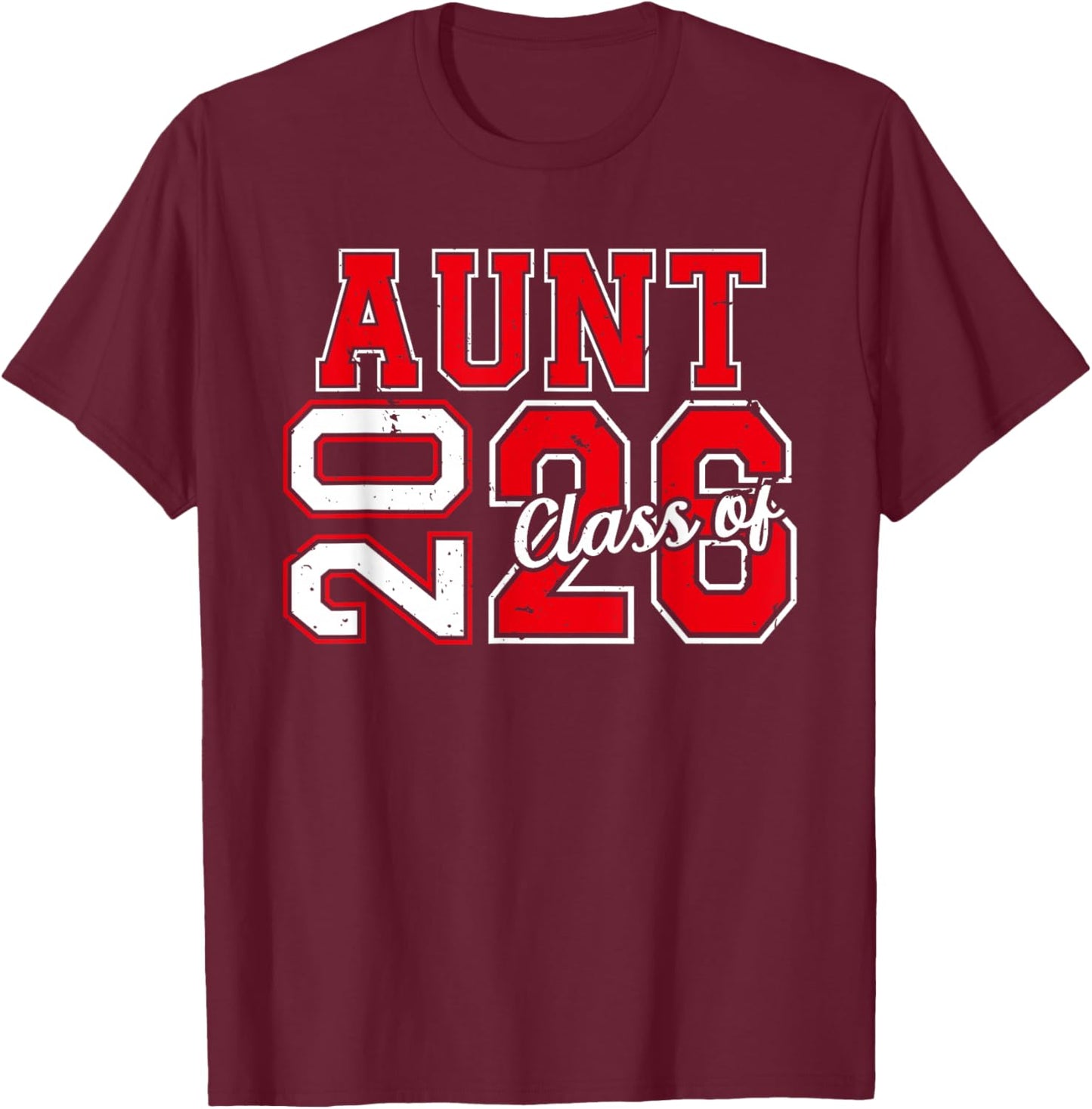 Aunt Senior 2026 Proud Aunt Of A Class Of 2026 Graduate T-Shirt - T-Shirt | Maroon