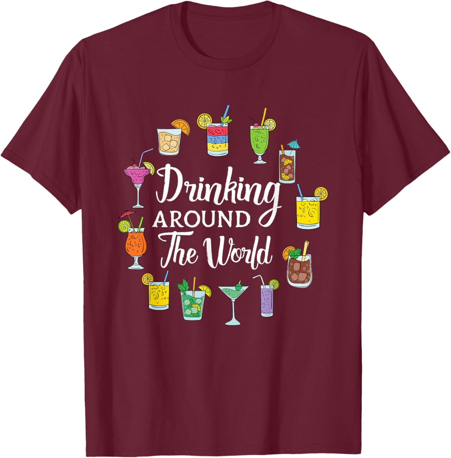Drinking Around The World Vacation Drinking Showcase T-Shirt - T-Shirt | Maroon
