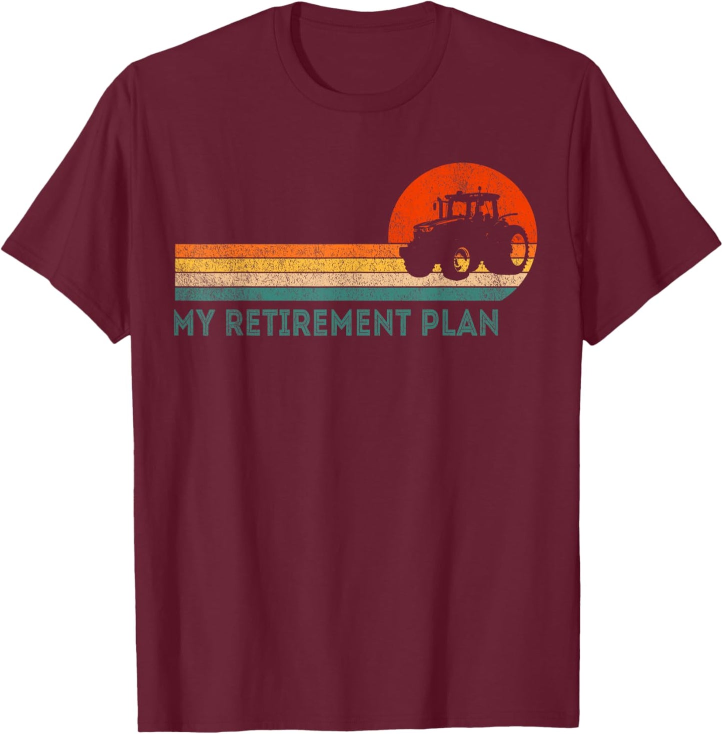 Funny Retired My Retirement Plan Farming Farmer Retro T-Shirt - T-Shirt | Maroon