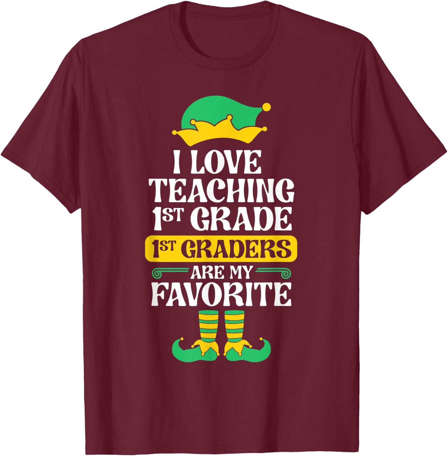 1st Grade Teacher Elf Christmas School Party I Love Teaching T-Shirt - T-Shirt | Maroon
