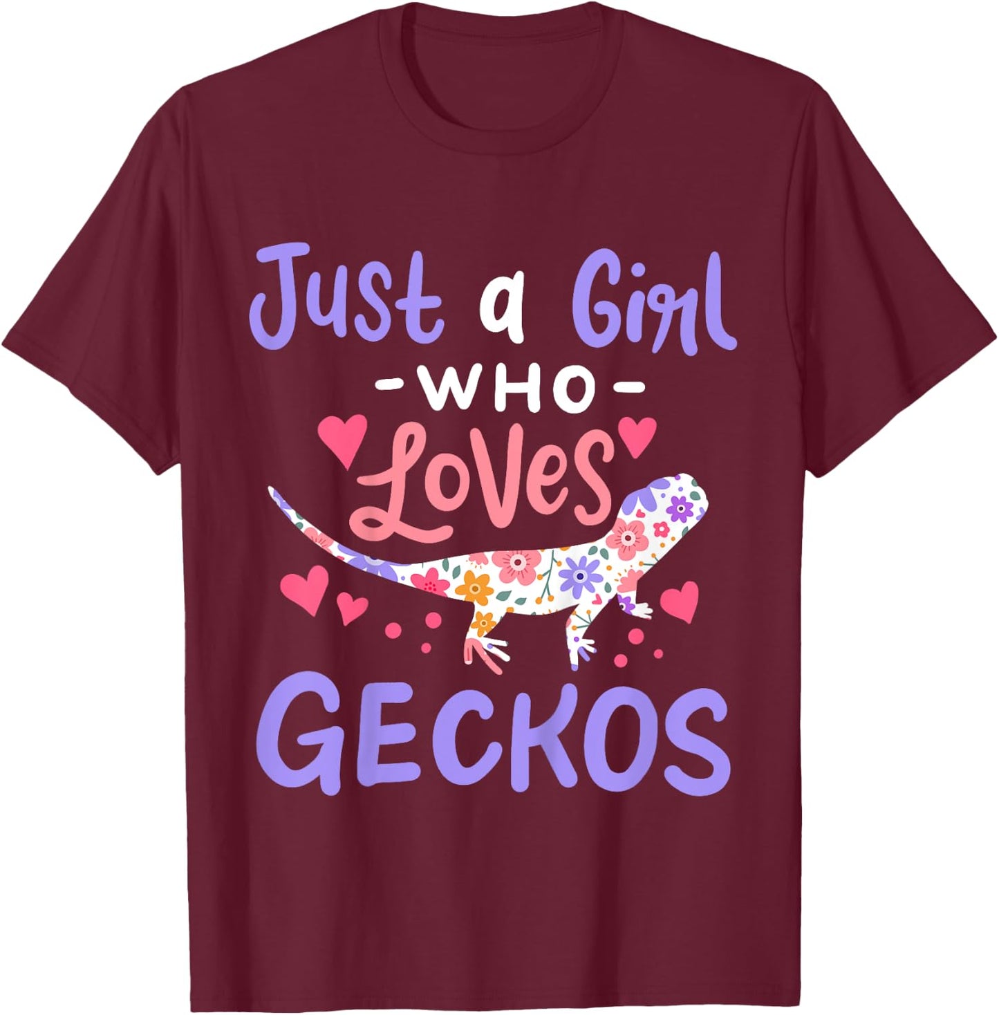 Gecko Lizard Just A Girl Geckos Gift T-Shirt - T-Shirt | Maroon