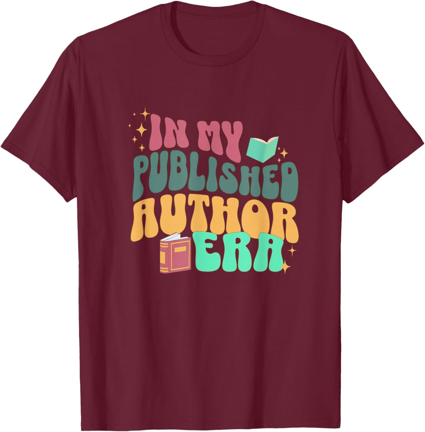 In My Published Author Era, Cute Book Lover Writer Retro T-Shirt - T-Shirt | Maroon