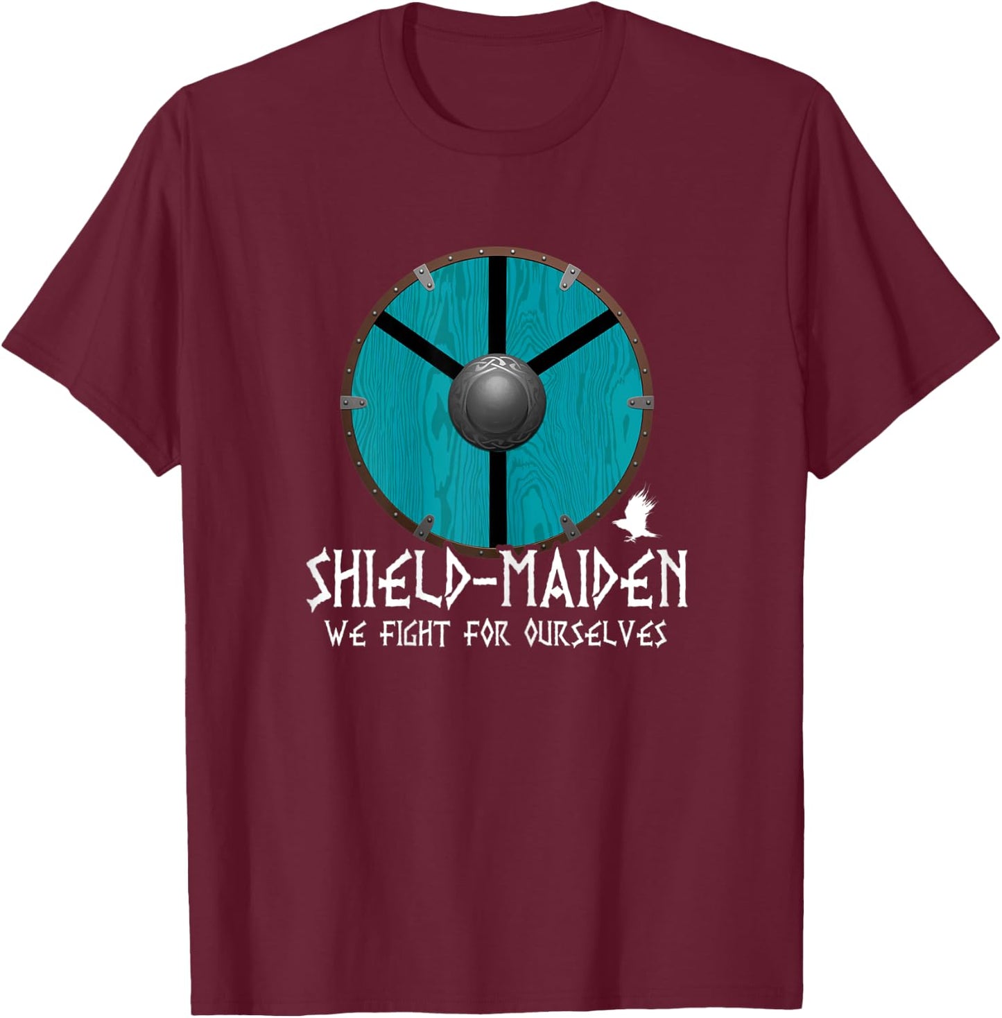 Shield-Maiden We Fight For Ourselves Lagertha's Shield T-Shirt - T-Shirt | Maroon
