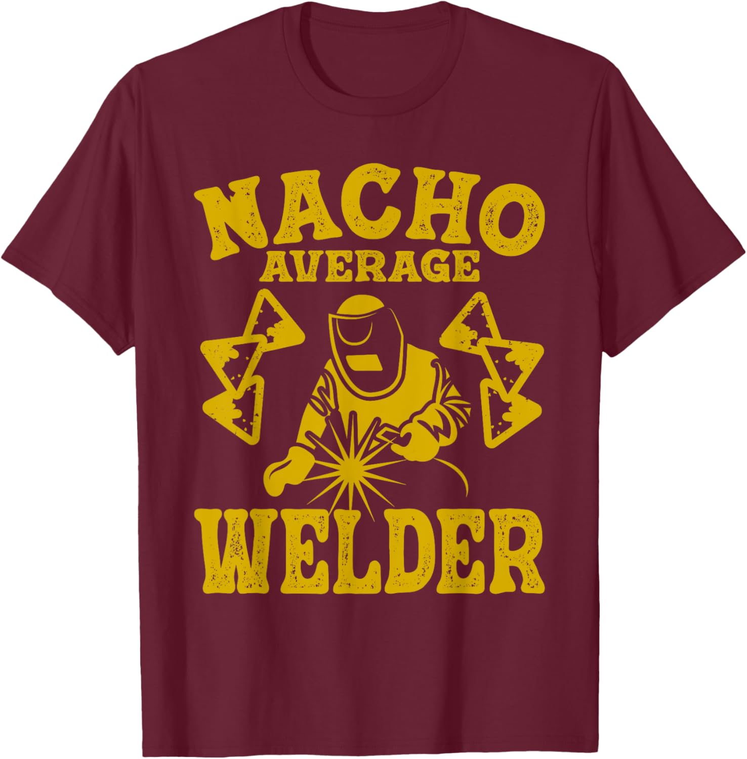 Fun welder nacho average welder welding nacho taco mexican T-Shirt - T-Shirt | Maroon
