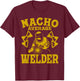 Fun welder nacho average welder welding nacho taco mexican T-Shirt - T-Shirt | Maroon