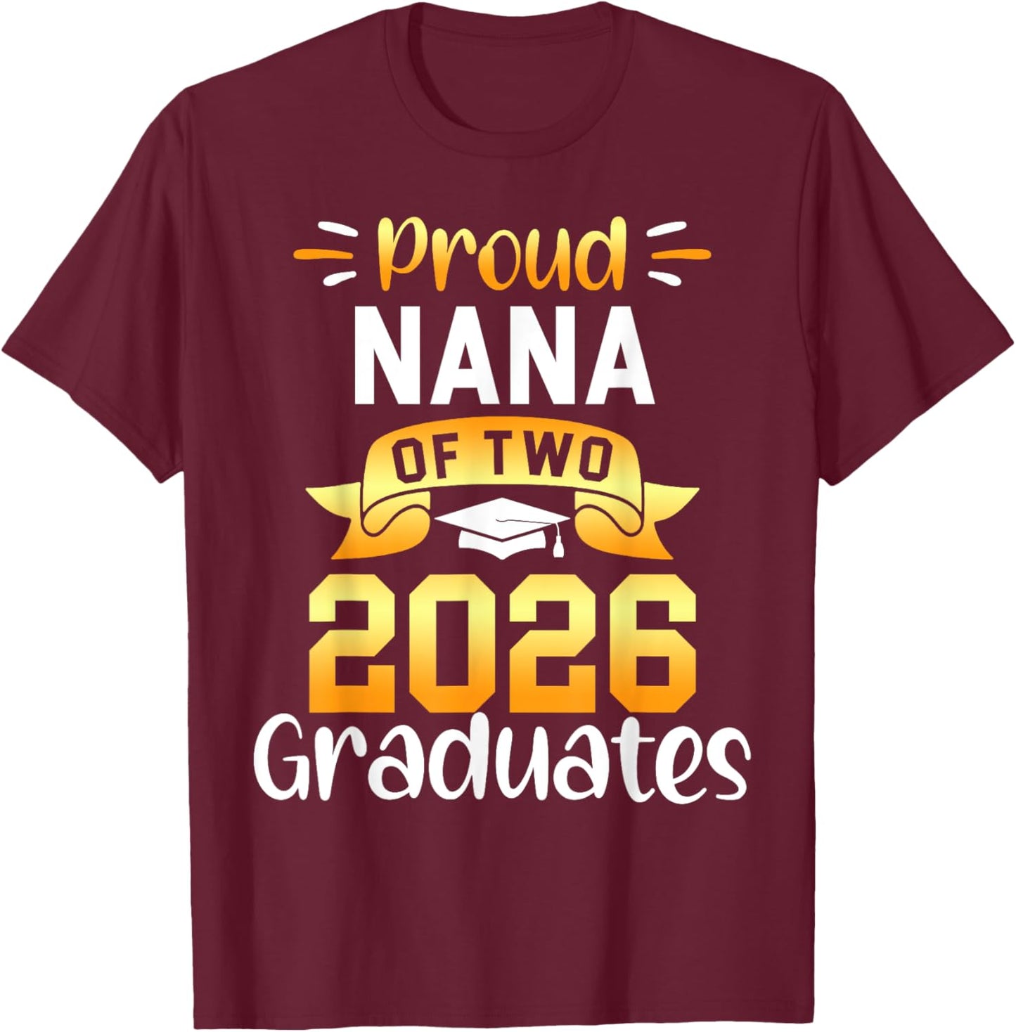 Proud NANA of 2026 Graduates Cool Twin Senior Squad T-Shirt - T-Shirt | Maroon