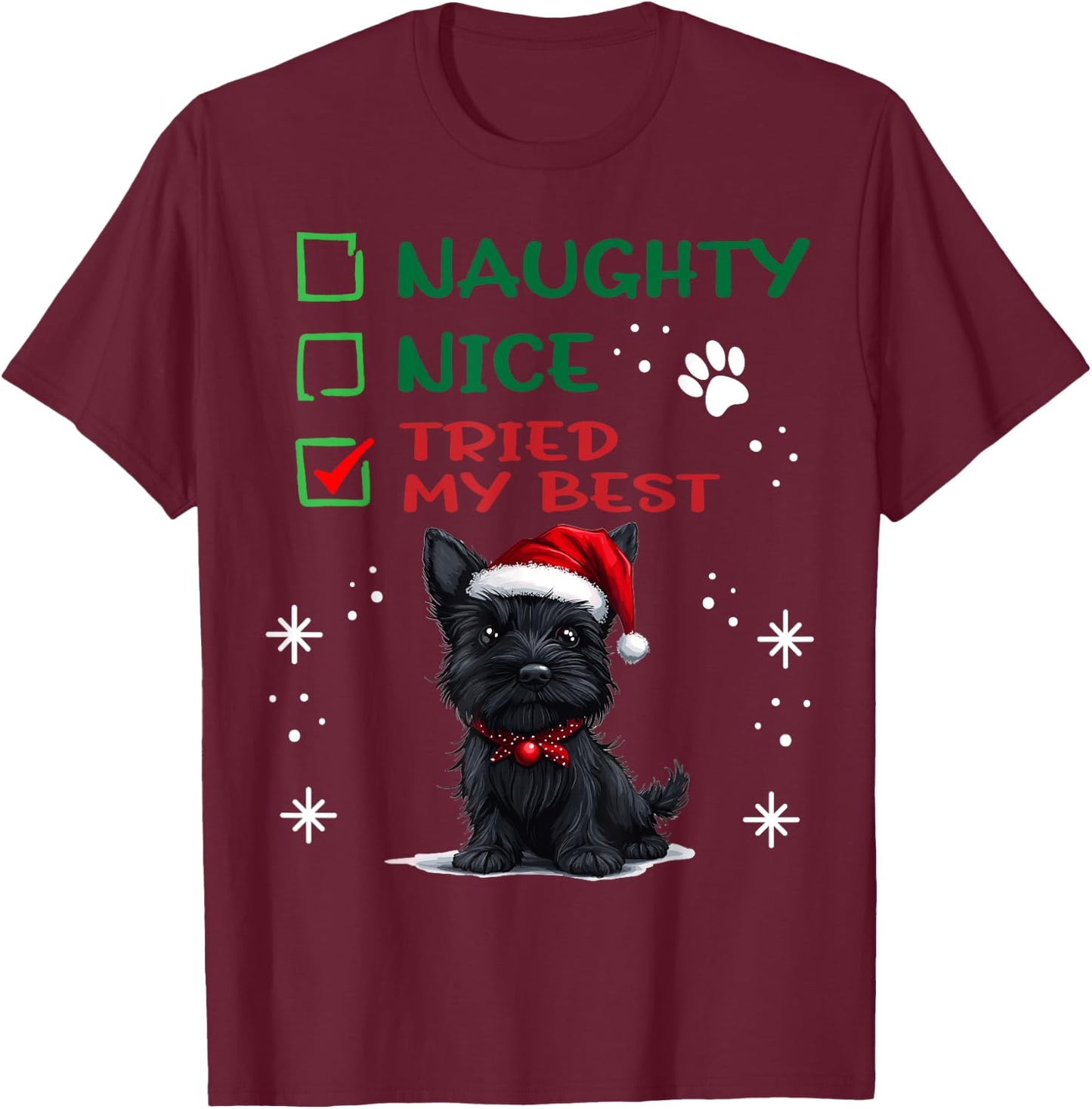 Cute Scottish Terrier Dog Christmas Naughty Nice Tried my T-Shirt - T-Shirt | Maroon