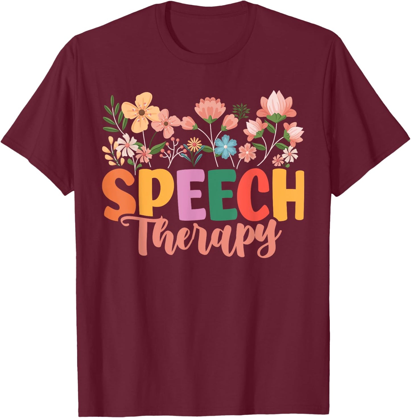 Speech Therapy Speech Language Pathologist Therapist T-Shirt - T-Shirt | Maroon