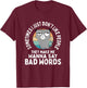 Don't People Like Forcing Me To Say Bad Words T-Shirt - T-Shirt | Maroon