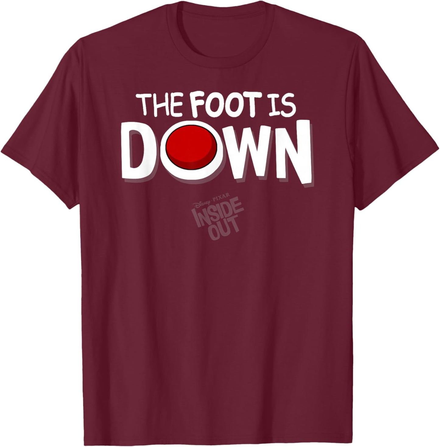 Disney Pixar Inside Out The Foot Is Down Text Logo T-Shirt - T-Shirt | Maroon