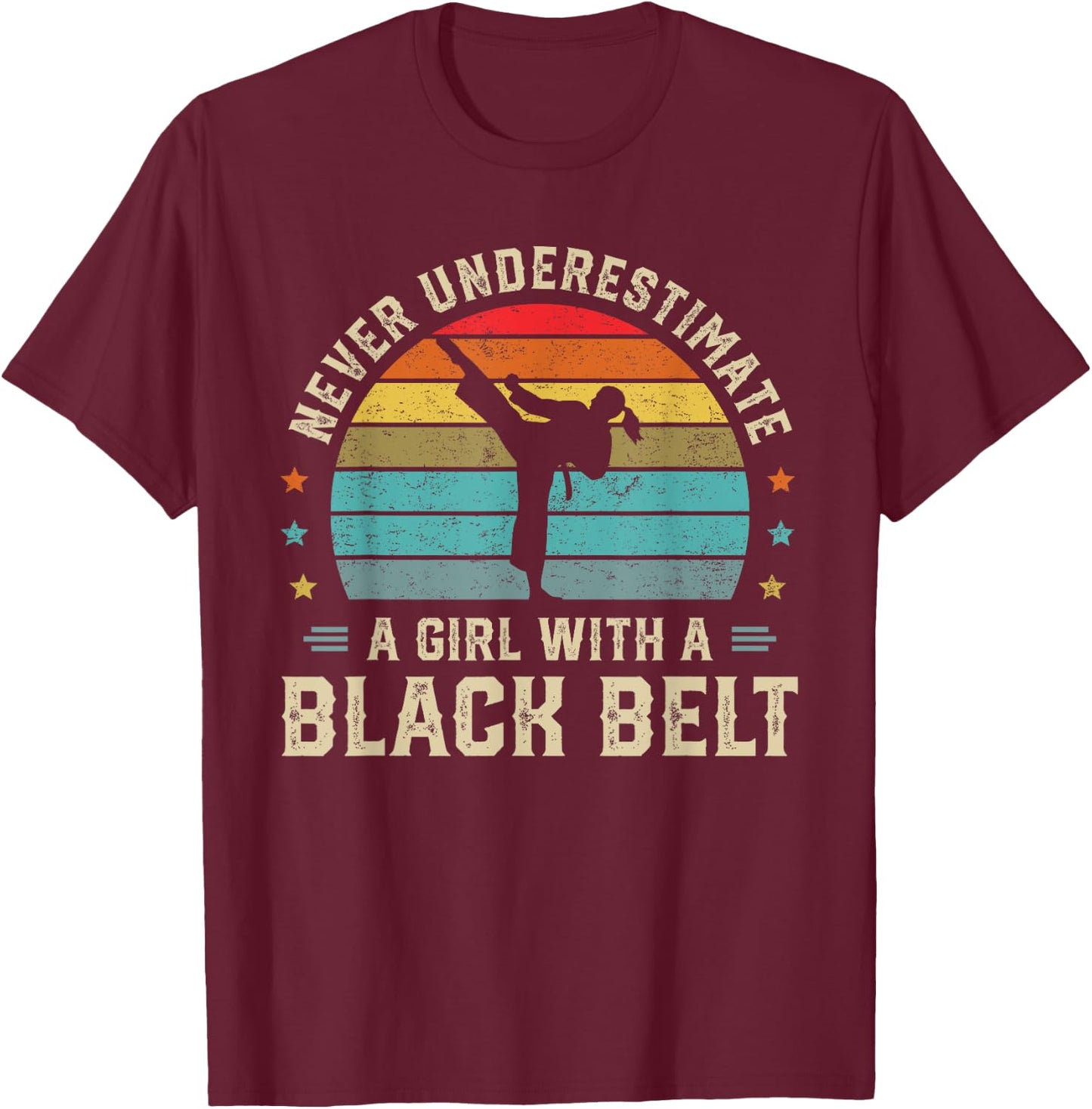 Never Underestimate Girl with a Black Belt Karate Jiu Jitsu T-Shirt - T-Shirt | Maroon