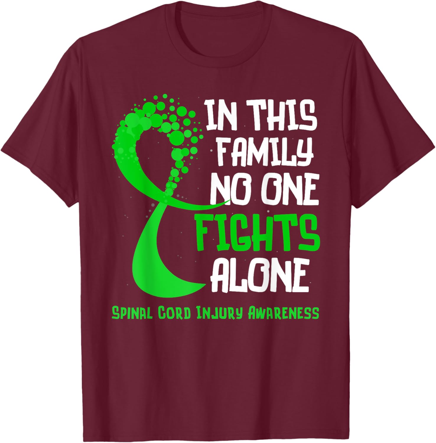 Spinal Cord Injury Awareness Green Ribbon Family Fighter T-Shirt - T-Shirt | Maroon