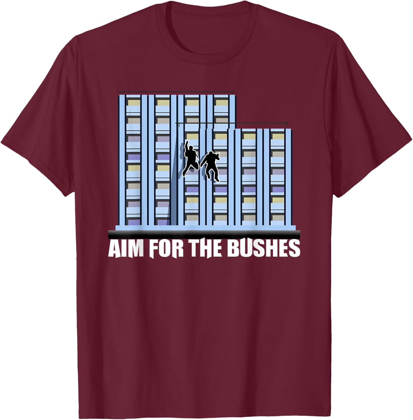 Aim For The Bushes Meme Quote Funny Gift T-Shirt - T-Shirt | Maroon