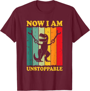 Now I Am Unstoppable Funny T-rex T-Shirt - T-Shirt | Maroon