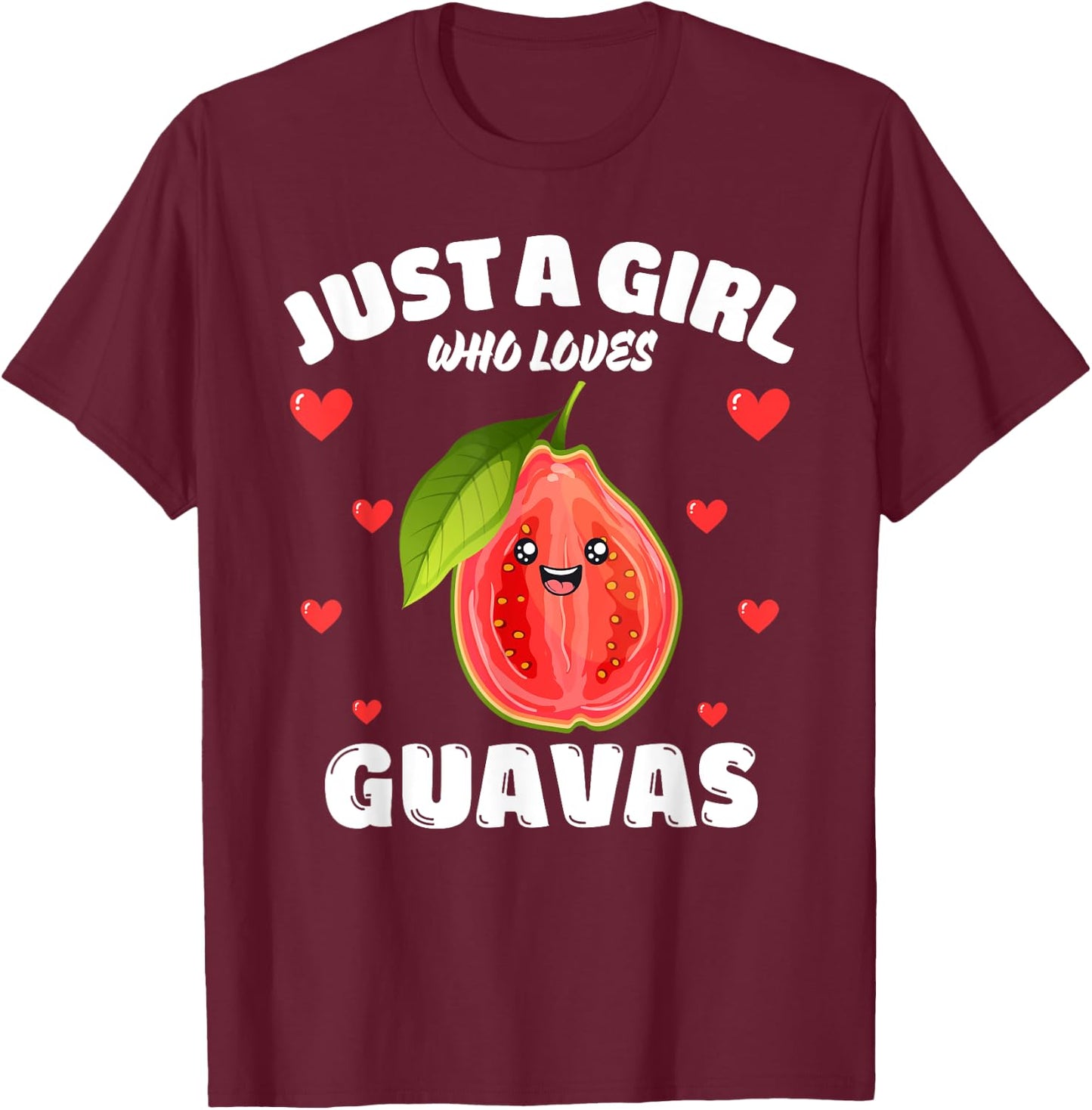Just A Girl Who Loves Guavas, Guava Lover T-Shirt - T-Shirt | Maroon