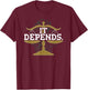 Lawyer It Depends Attorney Law School Law Student Lawyers T-Shirt - T-Shirt | Maroon