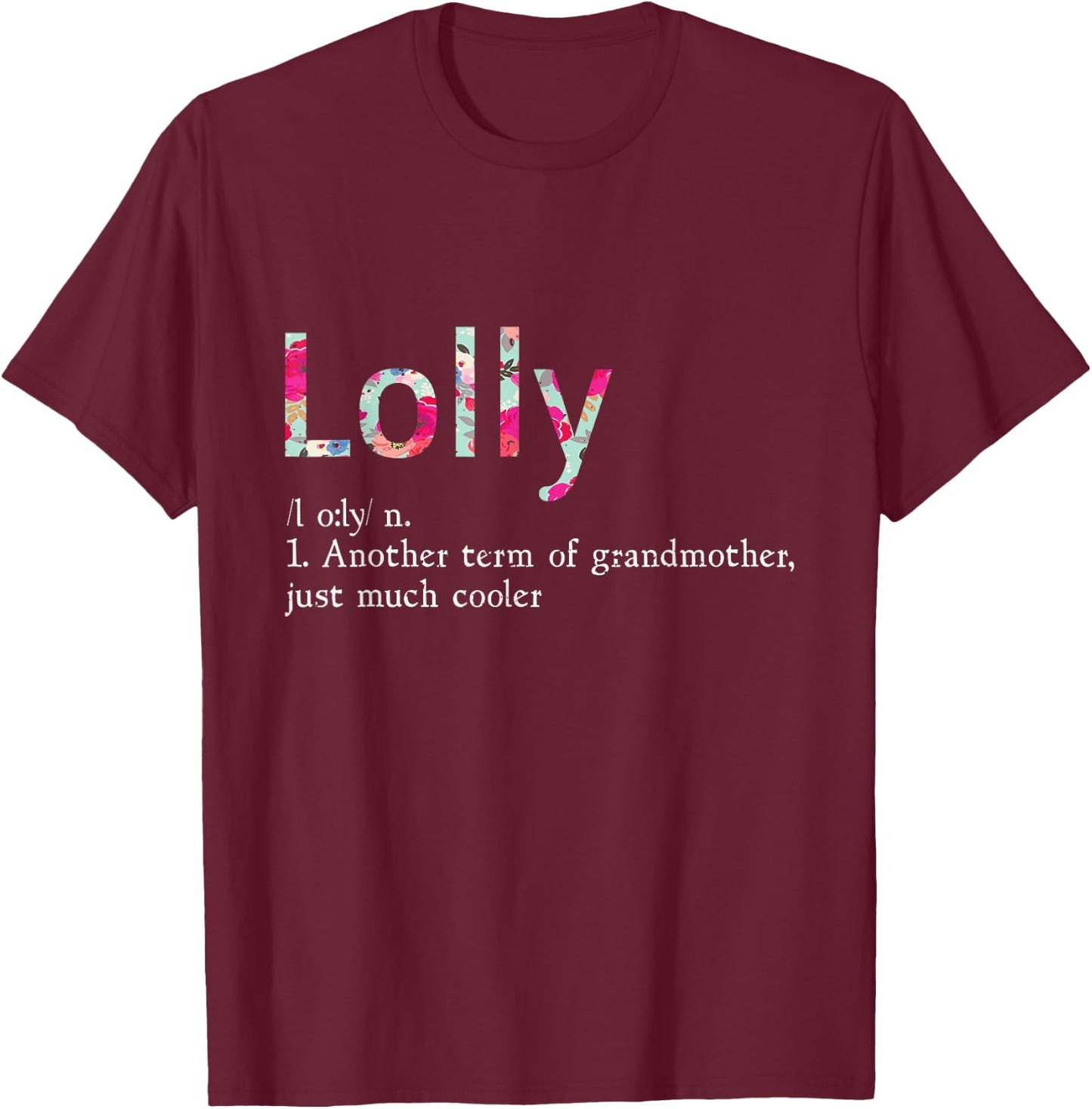 Lolly Cool Grandma Flower Grandmother Gift T-Shirt - T-Shirt | Maroon