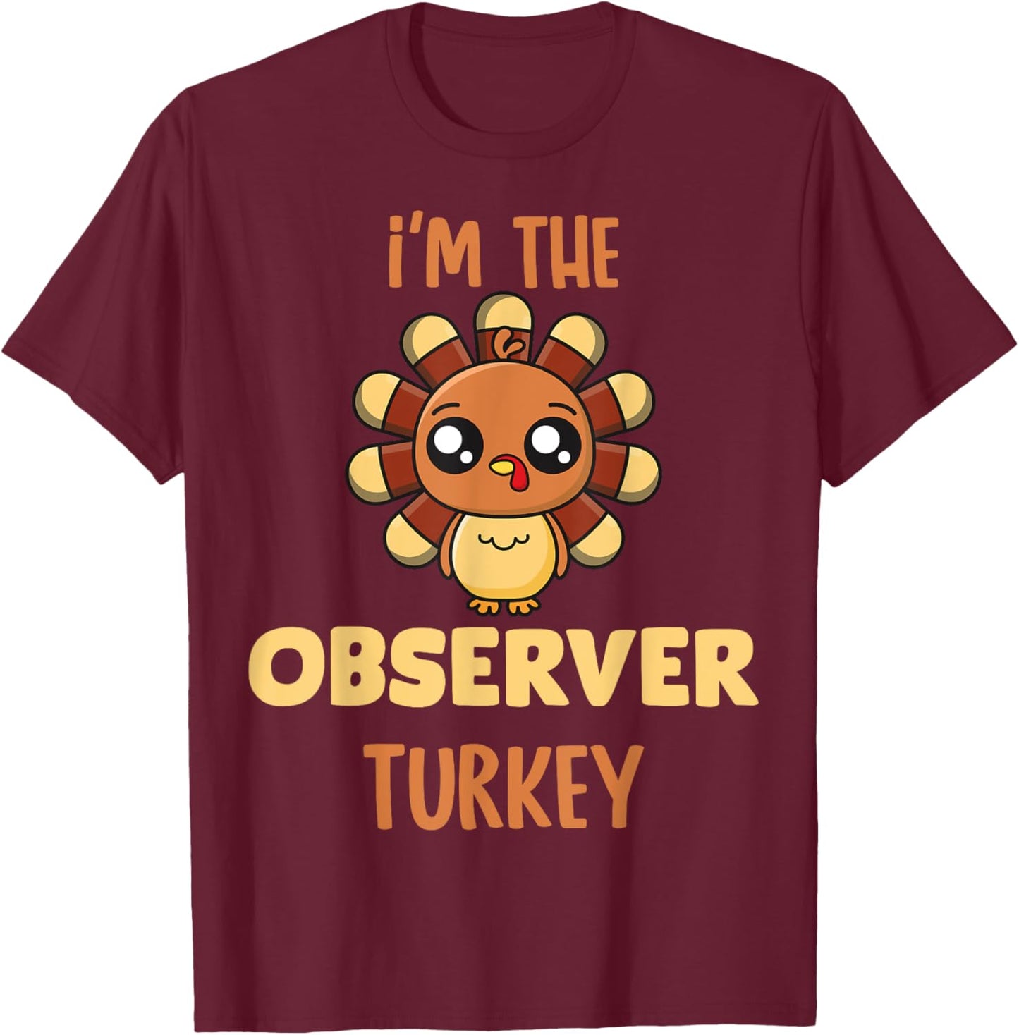 Observer Turkey Matching Family Group Thanksgiving Party Pj T-Shirt - T-Shirt | Maroon