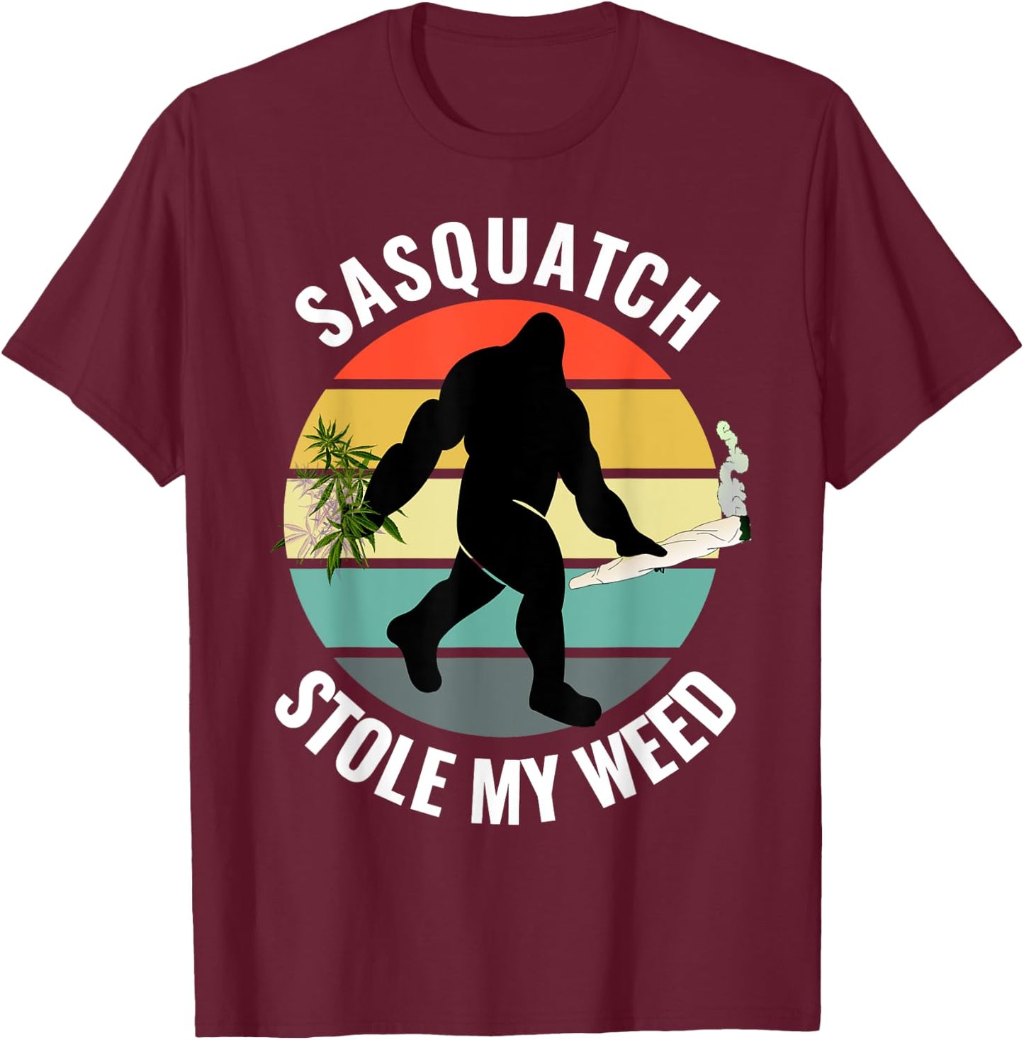 Funny Cannabis and Sci-Fi 420 Sasquatch Stole My Weed T-Shirt - T-Shirt | Maroon