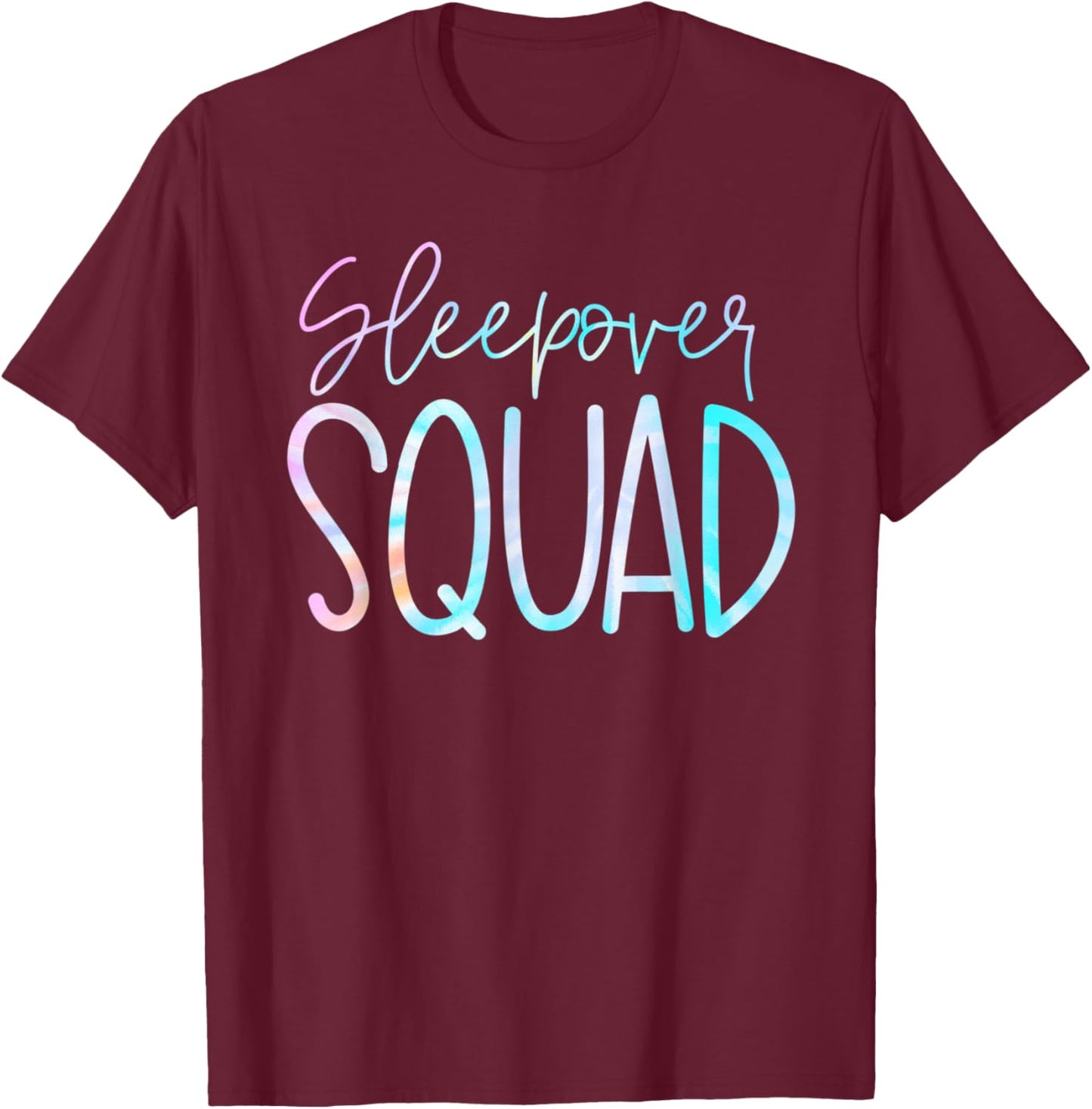 Sleepover Squad Slumber Party Crew Pajama BFF Bestie Tie Dye T-Shirt - T-Shirt | Maroon