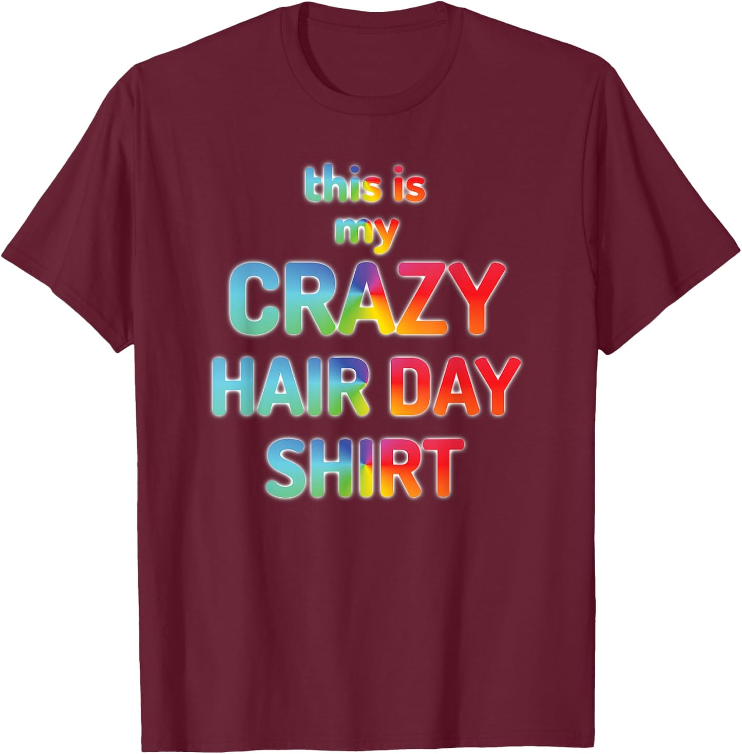 this is my CRAZY HAIR DAY SHIRT T-Shirt - T-Shirt | Maroon