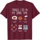 Things I Do In My Spare Time Grilling Funny Bbq Barbecue Men T-Shirt - T-Shirt | Maroon