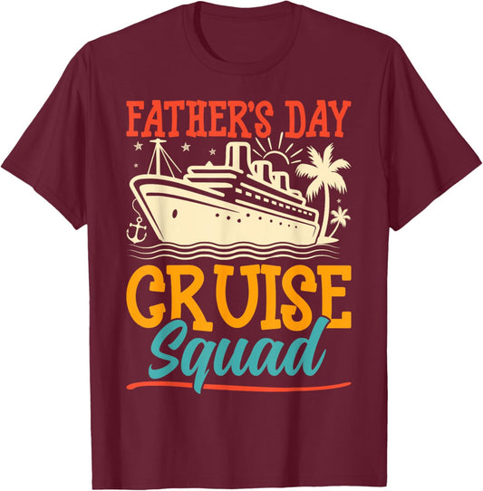 Father's Day Cruise Squad - Cruising Lover Cruiser Dad Gifts T-Shirt - T-Shirt | Maroon