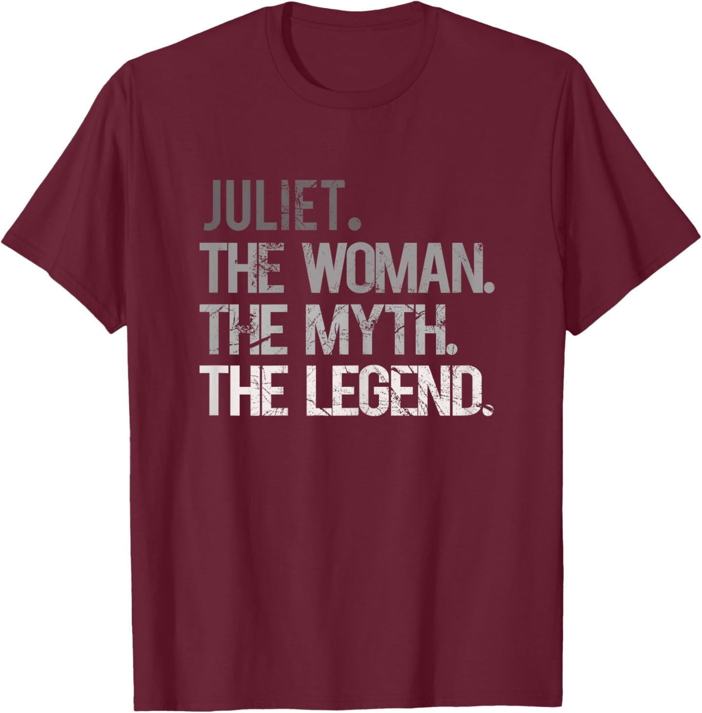 JULIET THE WOMAN THE MYTH THE LEGEND - Mother's Day T-Shirt - T-Shirt | Maroon