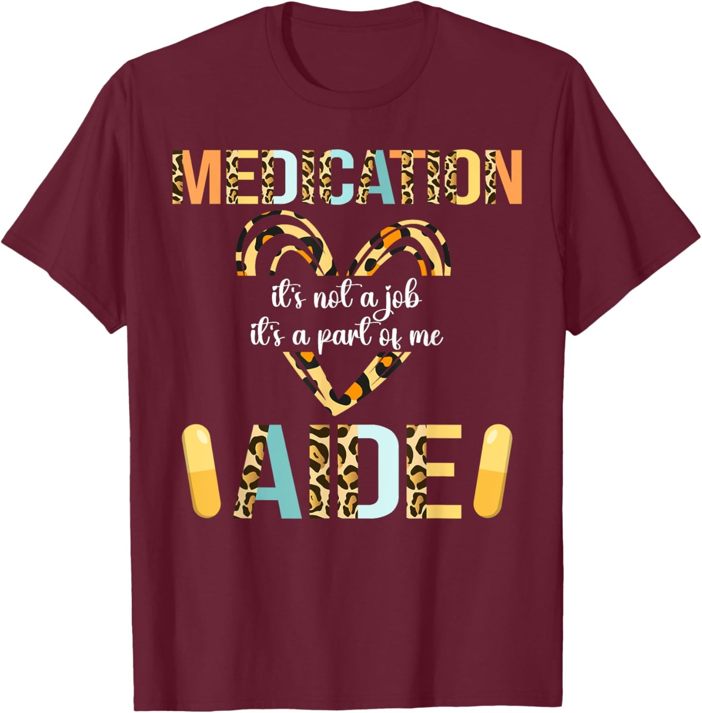 Medication Aide Part Of Me Med Aide Medication Aides T-Shirt - T-Shirt | Maroon
