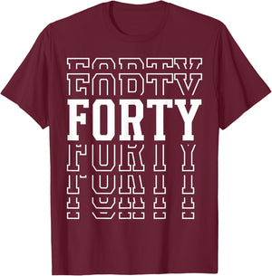 Forty 40th Birthday Layered Text 40 Year Old T-Shirt - T-Shirt | Maroon