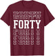 Forty 40th Birthday Layered Text 40 Year Old T-Shirt - T-Shirt | Maroon