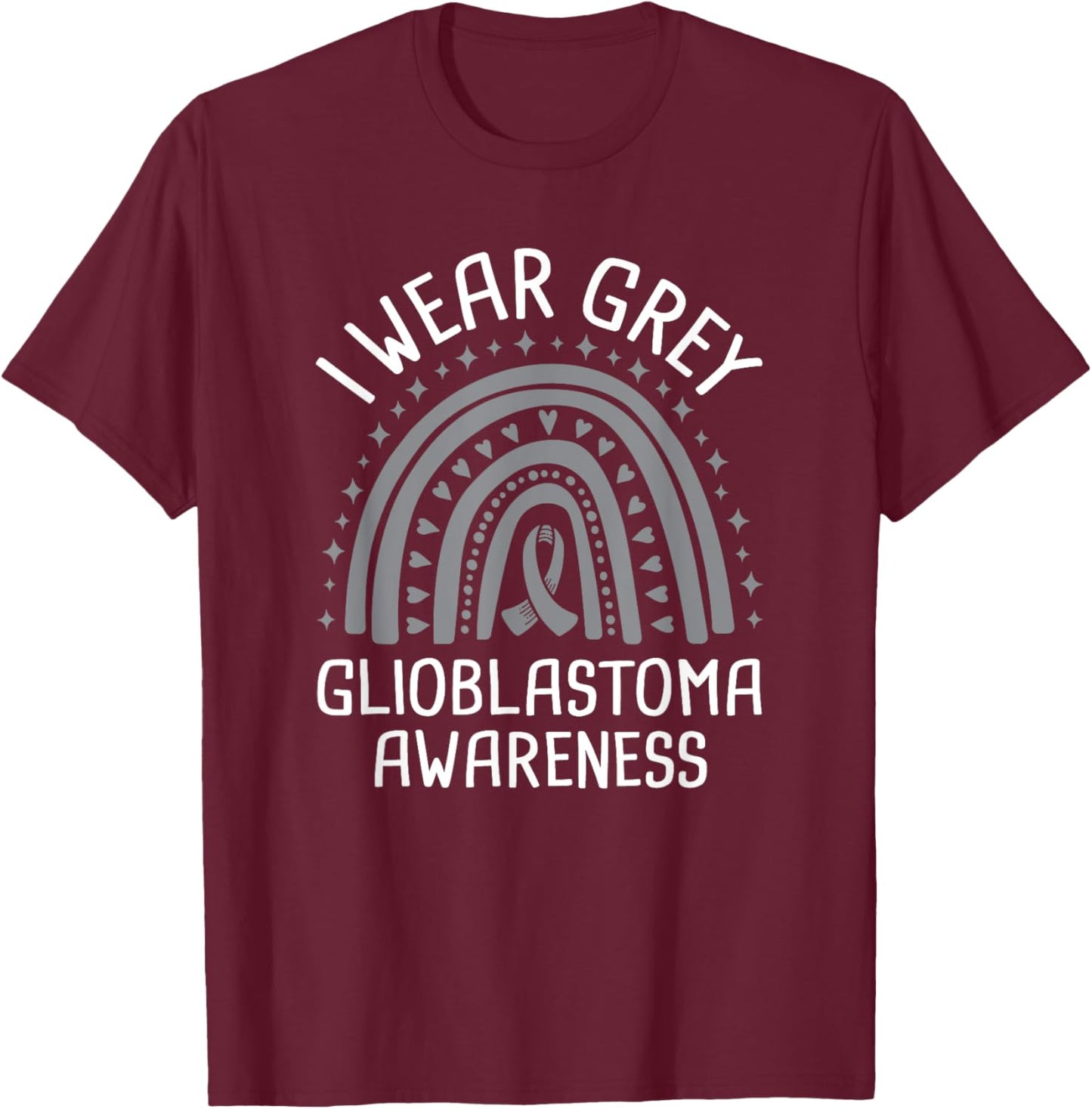 I Wear Grey Glioblastoma Awareness T-Shirt - T-Shirt | Maroon