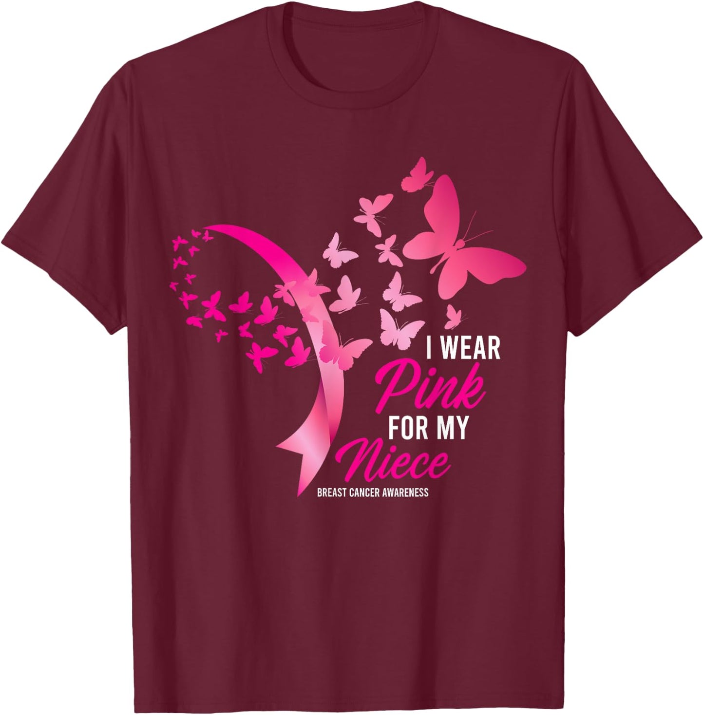 I Wear Pink For My Niece Cute Breast Cancer Awareness Gifts T-Shirt - T-Shirt | Maroon
