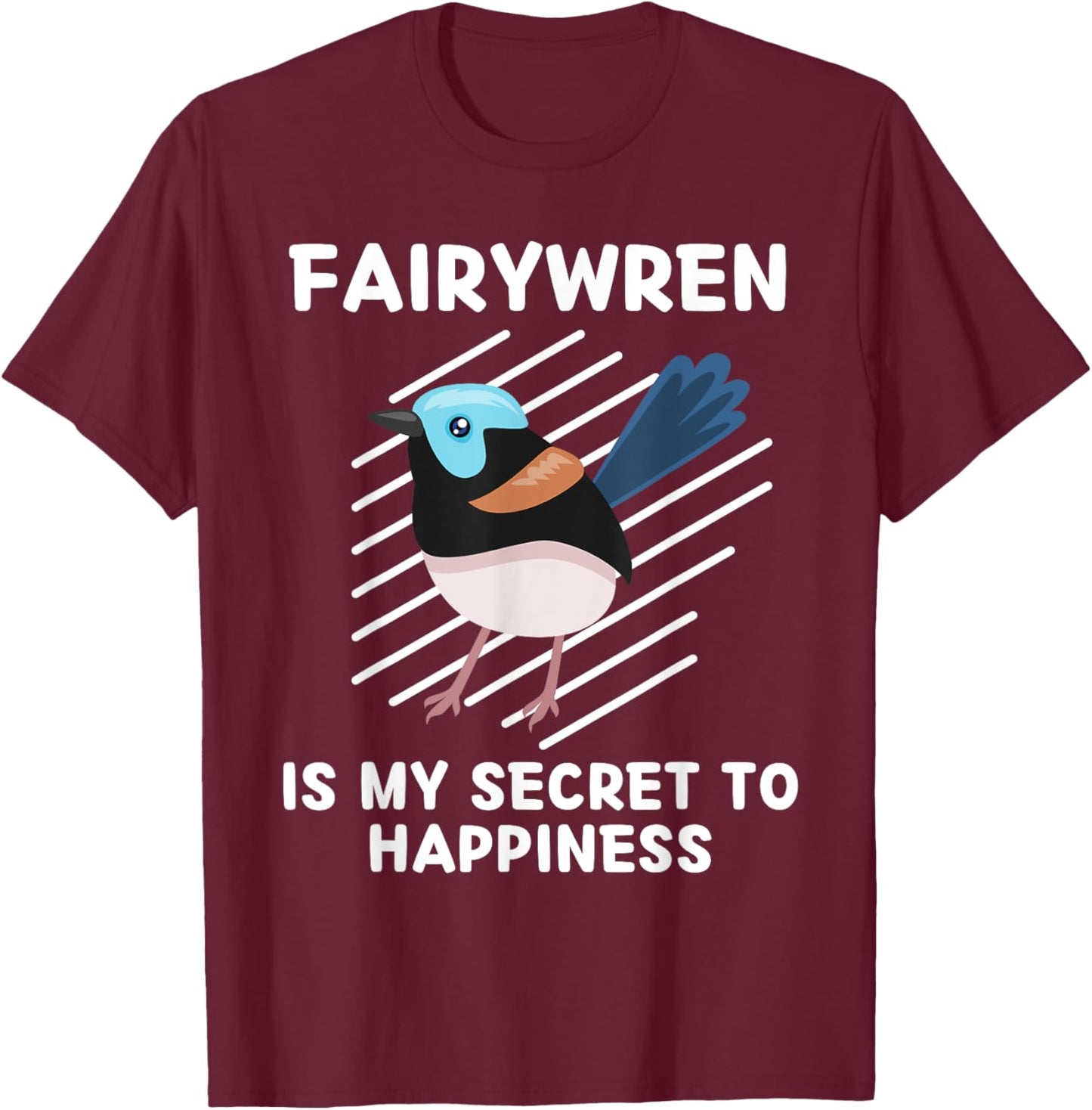 Cute Fairywren Is My Secret To Happiness Kawaii Fairywren T-Shirt - T-Shirt | Maroon
