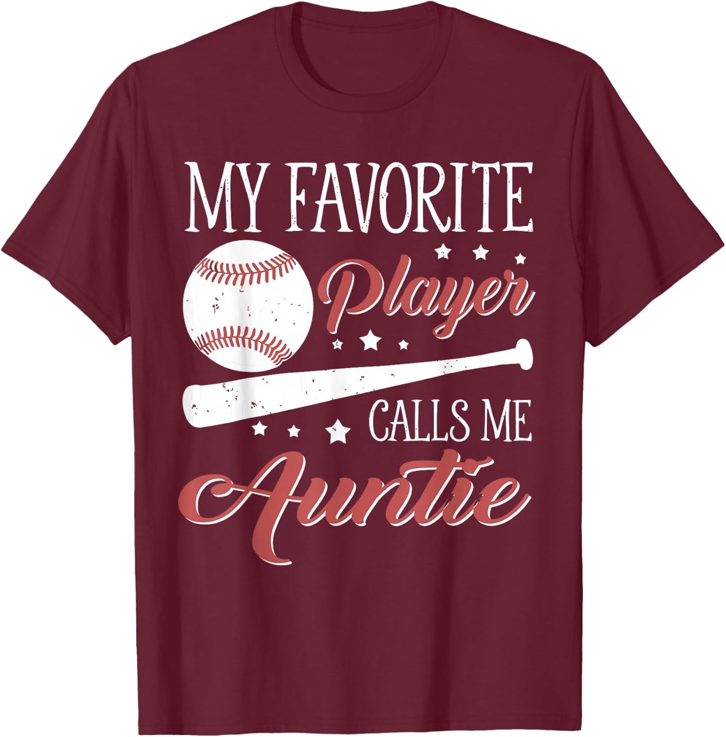Baseball Auntie My Favorite Player Calls Me Auntie T-Shirt - T-Shirt | Maroon