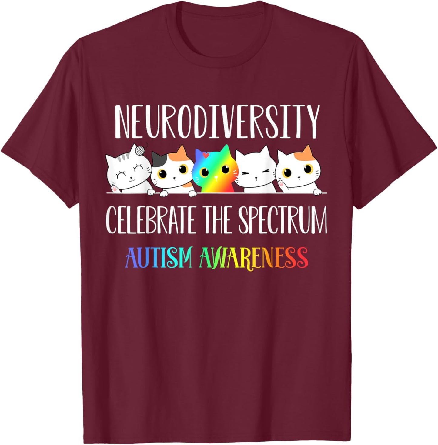 Autism Embrace Neurodiversity Celebrate the Spectrum Cat T-Shirt - T-Shirt | Maroon