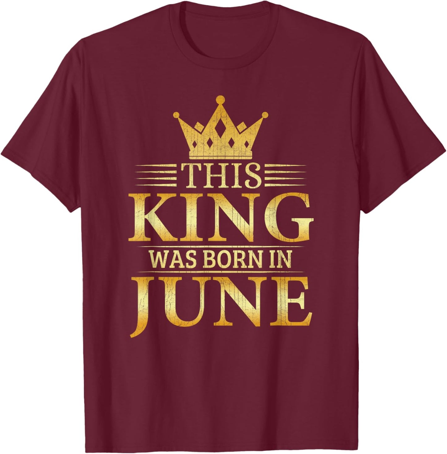 This King Was Born In June Boys Birthday Celebration T-Shirt - T-Shirt | Maroon