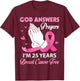 God Answers Prayers I'm 25 Years Breast Cancer Free Survivor T-Shirt - T-Shirt | Maroon