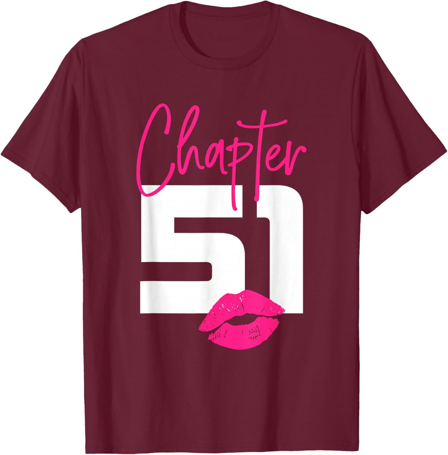 51 and Blessed Chapter 51 Year Old Gifts 51st Birthday Gifts T-Shirt - T-Shirt | Maroon