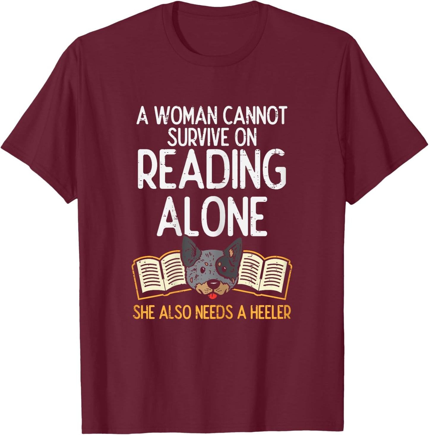 Woman Book Librarian Reading Heeler Cattle Dog Women Gift T-Shirt - T-Shirt | Maroon