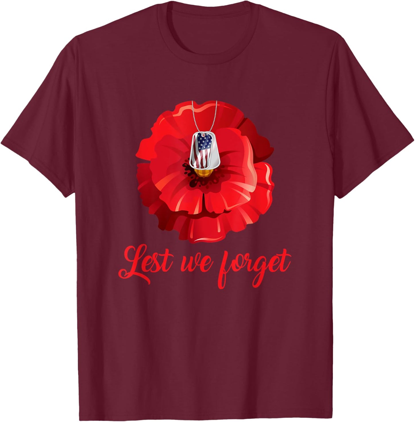 Veterans Day Lest We Forget Red Poppy Flower USA Memorial T-Shirt - T-Shirt | Maroon