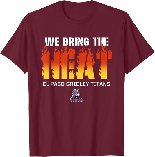 El Paso Gridley Titans Logo We Bring the Heat HS T-Shirt - T-Shirt | Maroon